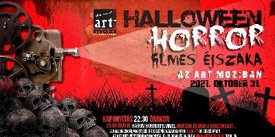Halloween HORROR(filmes) éjszaka az Art Moziban